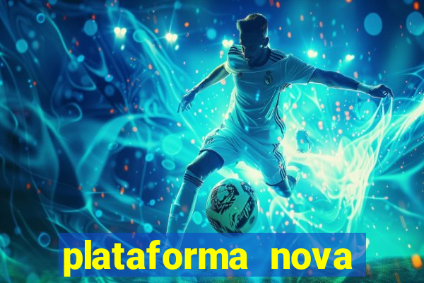 plataforma nova lançada hoje